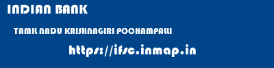 INDIAN BANK  TAMIL NADU KRISHNAGIRI POCHAMPALLI   ifsc code